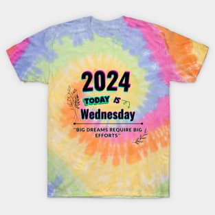 2024 Today is wednesday T-Shirt